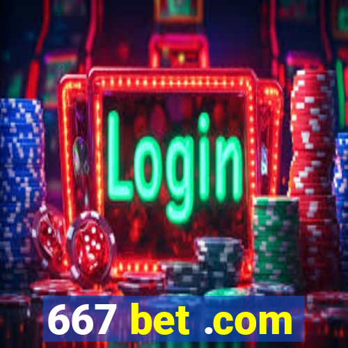 667 bet .com